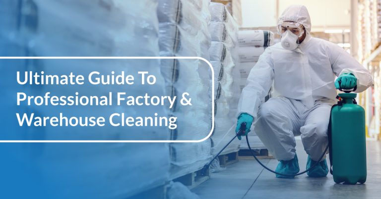 Ultimate Guide to Professional Factory & Warehouse Cleaning