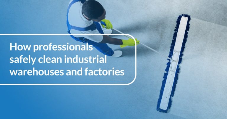How Professionals Safely Clean Industrial Warehouses and Factories