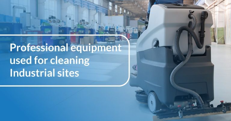Professional Equipment Used for Cleaning Industrial Sites